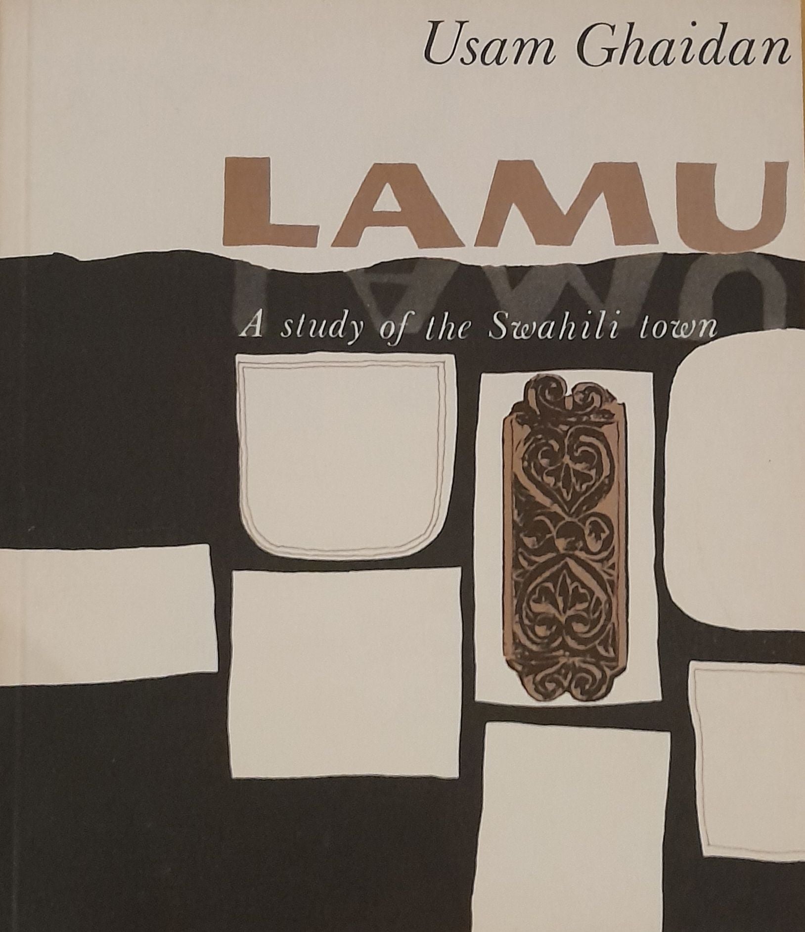 Book cover for Usam Ghaidan's Lamu: A Study of the Swahili Town.